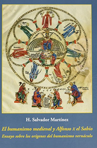 Libro El Humanismo Medieval Y Alfonso X El Sabio De Martínez