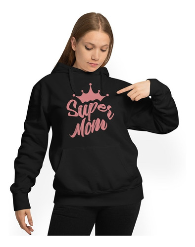  Sudadera Día De Las Madres Super Mom Mujer Blanca Y Negra