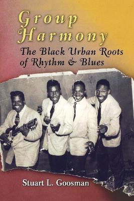 Libro Group Harmony : The Black Urban Roots Of Rhythm And...