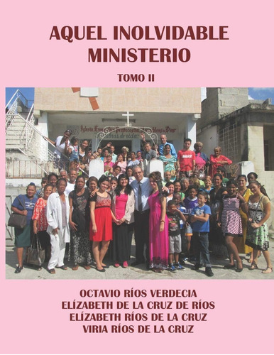 Libro: Aquel Inolvidable Ministerio. Tomo Ii (spanish Editio