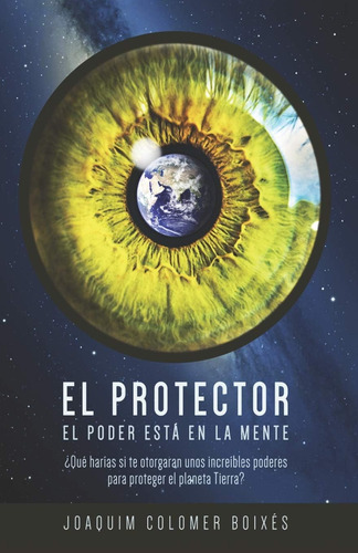 Libro: El Protector: El Poder Está En La Mente (parte Nº 1)