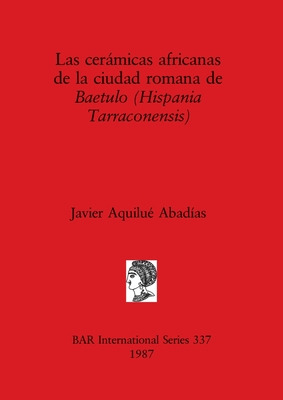 Libro Las Cerã¡micas Africanas De La Ciudad Romana De Bae...