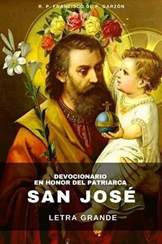 Devocionario En Honor Del Patriarca San Jose - De.., De De P. Garzón, R.p. Franci. Editorial Independently Published En Español