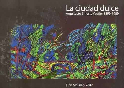 La Ciudad Dulce, De Molina Y Vedia., Vol. 1. Editorial Nobuko, Tapa Blanda, Edición 1 En Español, 2010