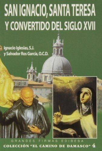 Libro San Ignacio, Santa Teresa Y Convertido Del Siglo Xv...