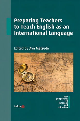 Preparing Teachers to Teach English as an International Language, de (Editor) Matsuda, Aya. Editorial Telos Editora Ltda, capa mole em inglês, 2019