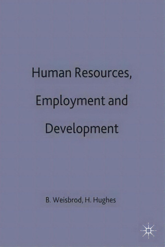 Human Resources, Employment And Development, De Burton Allen Weisbrod., Vol. 1. Editorial Palgrave Macmillan, Tapa Dura En Inglés