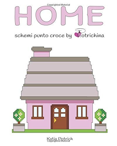 Home Schemi Punto Croce By Potrichina (italian Edition)
