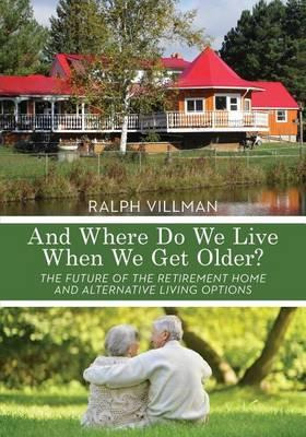 Libro And Where Do We Live When We Get Older? : The Futur...