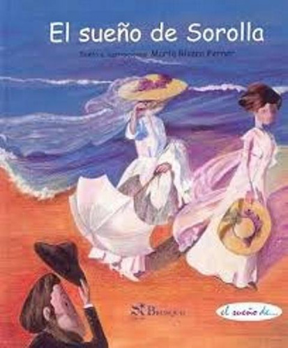 El Sueño De Sorolla, De Rivera Ferner M.. Editorial Ediciones Brosquil, Tapa Dura En Español, 1900