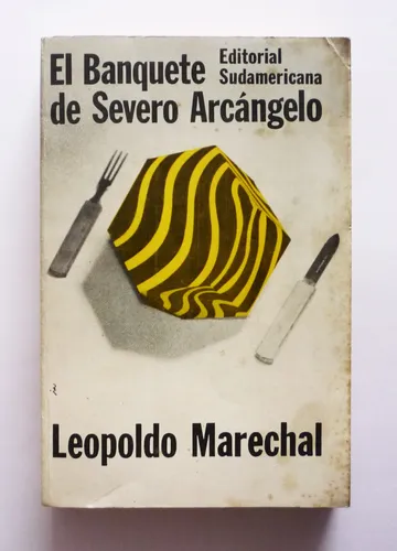 El Banquete De Severo Arcangelo - Leopoldo Marechal (Usado)