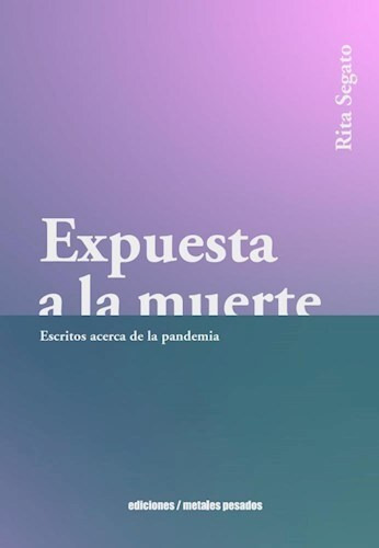 Expuesta La Muerte - Segato Rita (libro) - Nuevo 