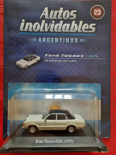 Autos Inolvidables Argentinos N23 Ford Taunus Gxl 1974