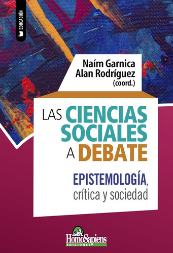 Las Ciencias Sociales A Debate: Epistemología - Garnica, Rod