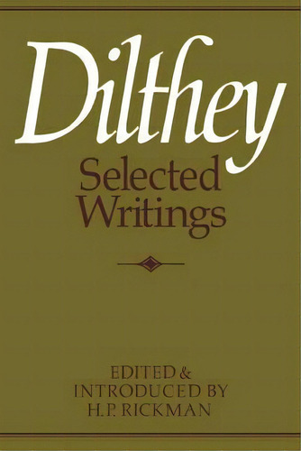 Dilthey Selected Writings, De William Dilthey. Editorial Cambridge University Press, Tapa Blanda En Inglés