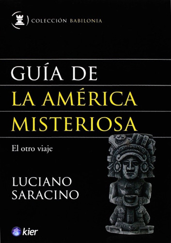 Guía De La América Misteriosa - Luciano Saracino
