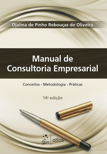 Manual de Consultoria Empresarial, de Oliveira, Djalma de Pinho Rebouças de. Editora Atlas Ltda., capa mole em português, 2019