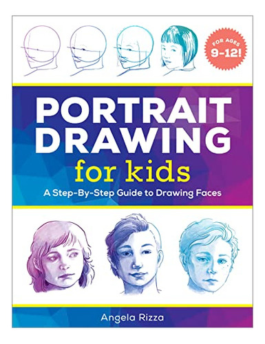 Book : Portrait Drawing For Kids A Step-by-step Guide To...