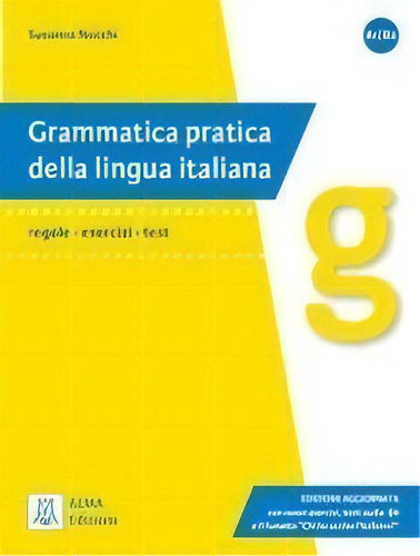 Grammatica Pratica - Edizione Aggiornata (Libro + Audio Online), de Nocchi, Susanna. Editorial ALMA EDIZIONI, tapa blanda en italiano