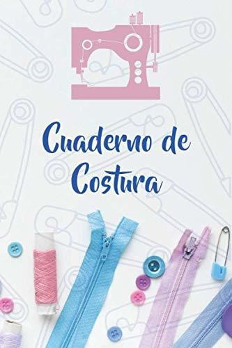 Libro : Cuaderno De Costura Registra Tus Proyectos, Ideas Y