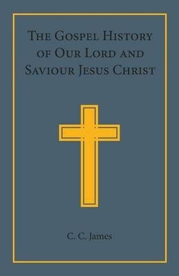 Libro The Gospel History Of Our Lord And Saviour Jesus Ch...