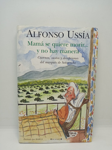Mamá Se Quiere Morir Y No Hay Manera - Alfonso Ussía 