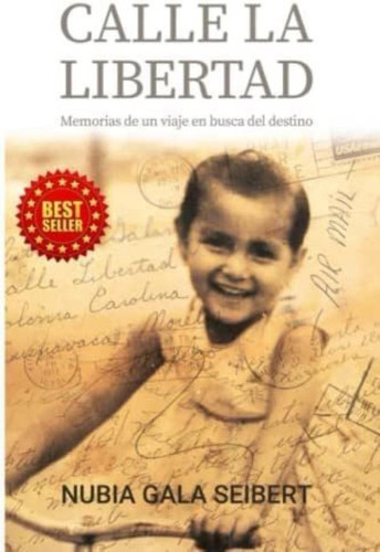 Libro: Calle La Libertad: Memorias De Un Viaje En Busca Del