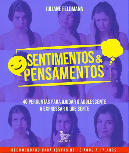 Sentimentos & pensamentos, de Juliane Feldmann. Editora Matrix, capa mole em português