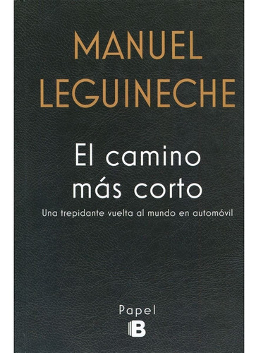 Libro El Camino Más Corto / Manuel Leguineche / Ediciones B