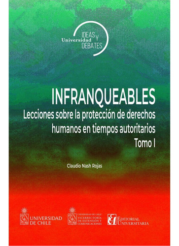 Infranqueables, De Nash Rojas, Claudio.., Vol. 1.0. Editorial Universitaria De Chile, Tapa Blanda, Edición 1.0 En Español, 2016