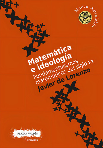 MATEMÁTICA E IDEOLOGÍA, de JAVIER DE LORENZO. Editorial Plaza y Valdés España, tapa blanda en español