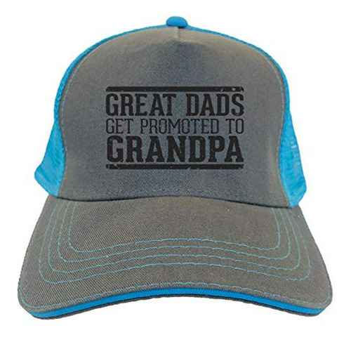 Sombreros - Great Dads Get Promoted To Grandpa Twill Soft Me