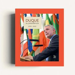 Libro Duque Su Presidencia 2018-2022