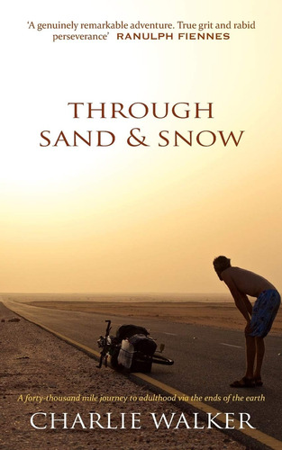 Libro: Through Sand & Snow: A Man, A Bicycle, And A Journey