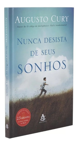 Livro Nunca Desista Dos Seus Sonhos- Augusto Cury- Capa Dura