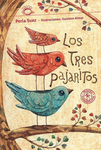 Los Tres Pajaritos: A PARTIR DE 6 AÑOS, de Suez, Perla. Serie N/a, vol. Volumen Unico. Editorial Sudamericana, tapa blanda, edición 1 en español, 2007