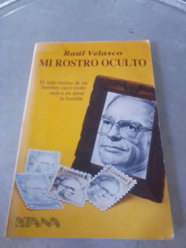 Mi Rostro Oculto. Raúl Velasco