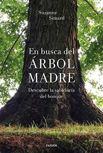 En Busca Del Árbol Madre: Descubre La Sabiduría Del Bosque (