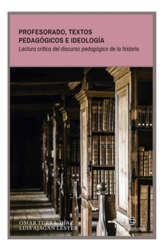 Profesorado, Textos Pedagogicos E Ideologia:  Aplica, De Turra-diaz, omar. Editorial Ril Editores, Tapa Blanda En Español