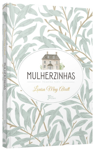 Mulherzinhas, de Alcott, Louisa May. Mulherzinhas (1), vol. 1. Editorial Editora José Olympio Ltda., capa mole em português, 2020