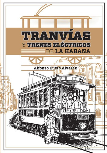 Libro Tranvías Y Trenes Eléctricos De La Habana - Lic. Alf