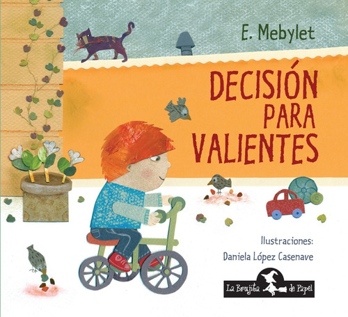 Decisión Para Valientes. E. Mebylet - La Brujita De Papel
