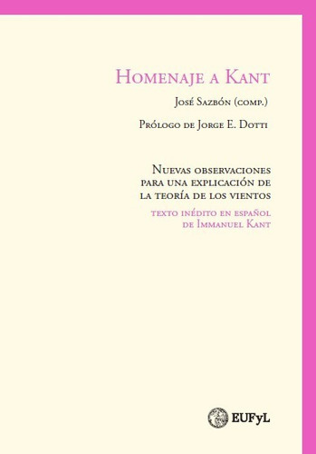 Homenaje A Kant, De Immanuel Kant / José Sazbón (comp.) /  Jorge E. Dotti. Editorial Publicaciones Ffyl, Tapa Blanda En Castellano