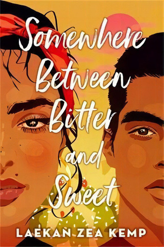 Somewhere Between Bitter And Sweet, De Laekan Z Kemp. Editorial Little, Brown & Company, Tapa Blanda En Inglés