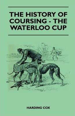 The History Of Coursing - The Waterloo Cup - Harding Cox