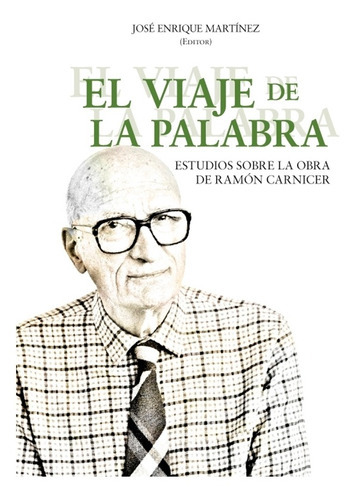 El viaje de la palabra, de JOSÉ ENRIQUE MARTÍNEZ. Editorial EOLAS EDICIONES, tapa blanda en español, 2015