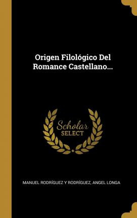 Libro Origen Filol Gico Del Romance Castellano... - Angel...