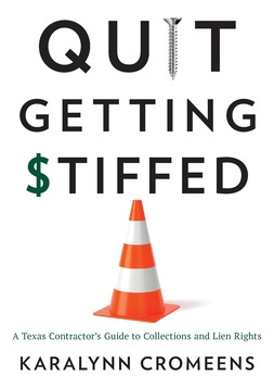 Libro Quit Getting Stiffed: A Texas Contractor's Guide To...