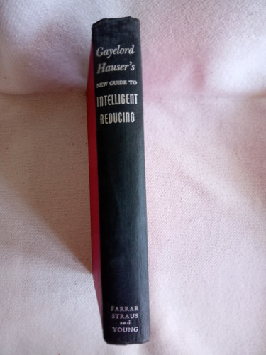 Gayelord Hauser New Guide Intelligent Reducing* 1a Edit 1955 (Usado)