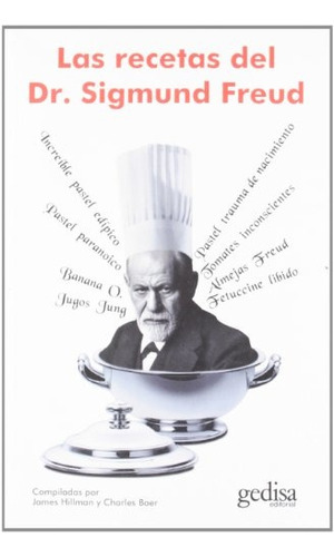 Las Recetas Del Dr. Sigmund Freud - Hillman, James - Boer, C